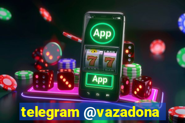 telegram @vazadona